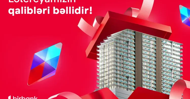 Birbank ın Yeni il lotereyasında mənzilin sahibi bəlli OLDU