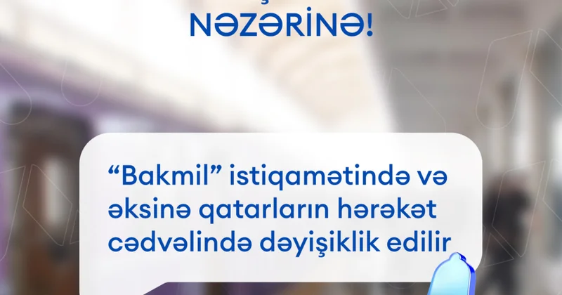 Bakı metrosu Yaşıl və Qırmızı xətlərində yeni hərəkət qrafikinin sınaqlarına başlayır