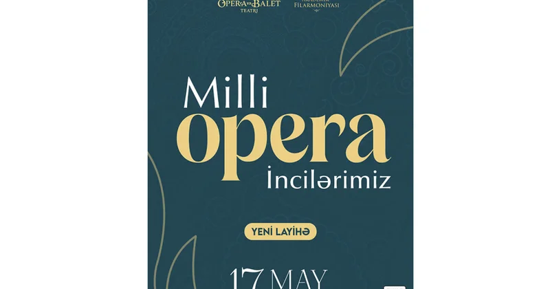 Azərbaycan Dövlət Akademik Opera və Balet Teatrı “Milli opera incilərimiz” layihəsini təqdim edir