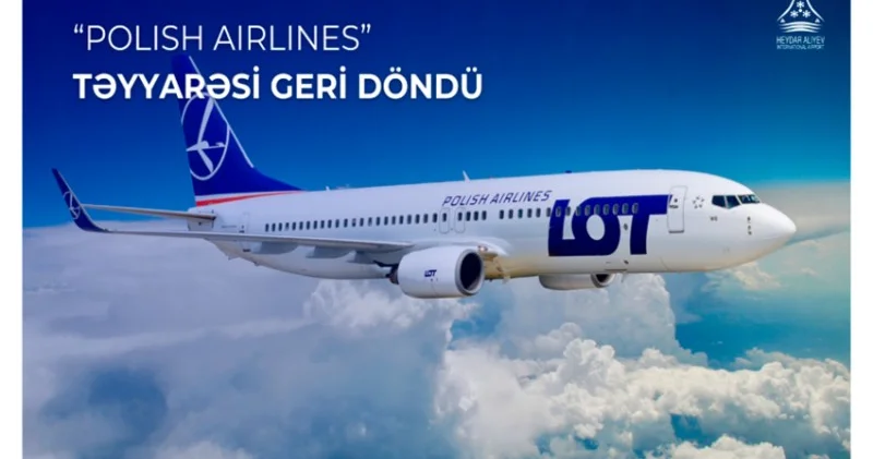 LOT aviaşirkətinin təyyarəsi təcili qaydada Bakıya QAYITDI