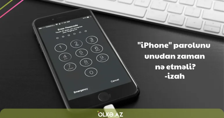 iPhone parolunu unudan zaman nə etməli?