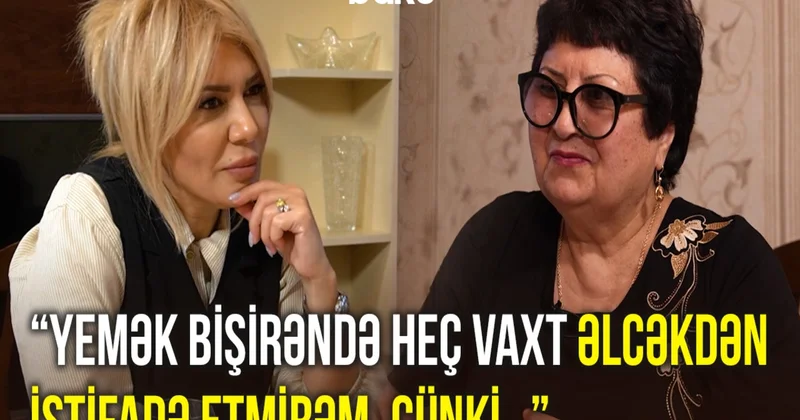 Aşpaz Gülnaz Qəmbərova dadlı yemək bişirməyin sirlərindən danışdı
