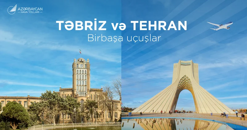 AZAL Təbrizə birbaşa uçuşlar açır, Tehran istiqamətində reyslərin sayını artırır