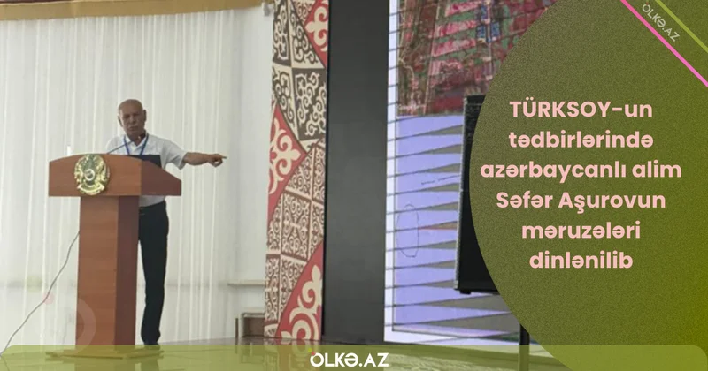 TÜRKSOY un tədbirlərində azərbaycanlı alimin məruzələri dinlənilib FOTO/VİDEO