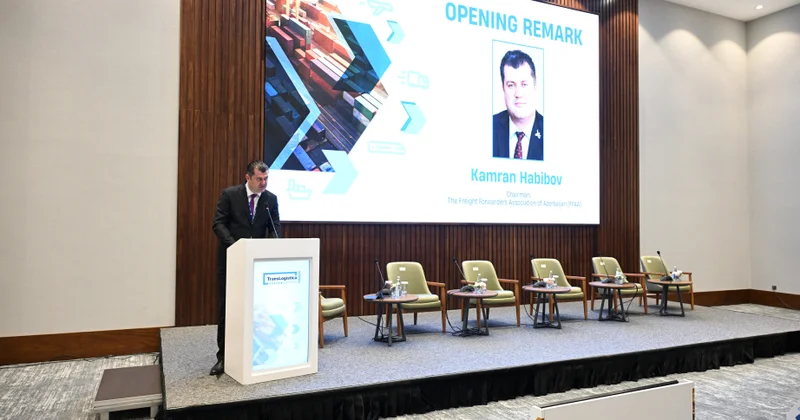 Kamran Həbibov: Ölkəmiz regionun ən vacib nəqliyyat və logistika mərkəzlərindən birinə çevrilib