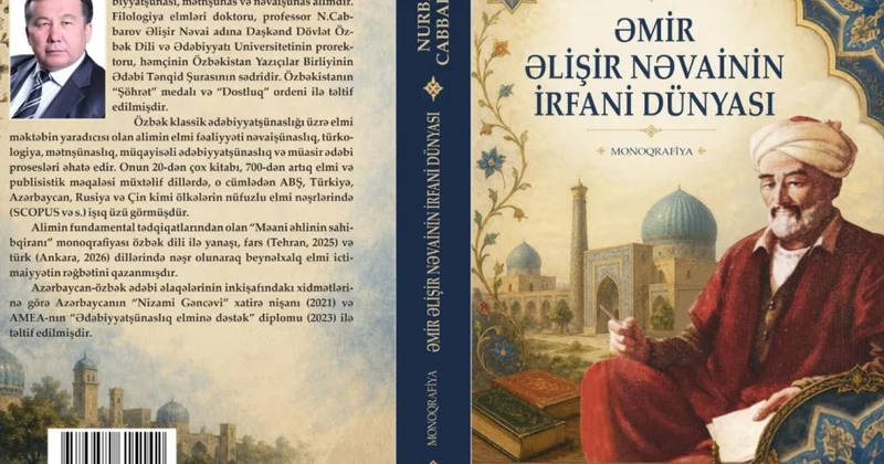 Bakıda “Əmir Əlişir Nəvainin irfani dünyası” monoqrafiyası işıq üzü görüb