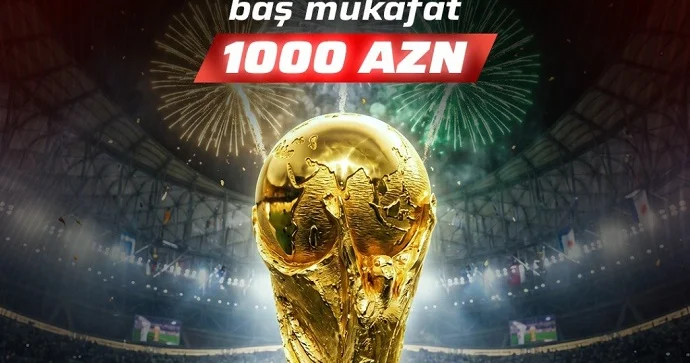 Dünya Kubokunda 1000 AZN qazanmaq şansı Qoşul və qazan!