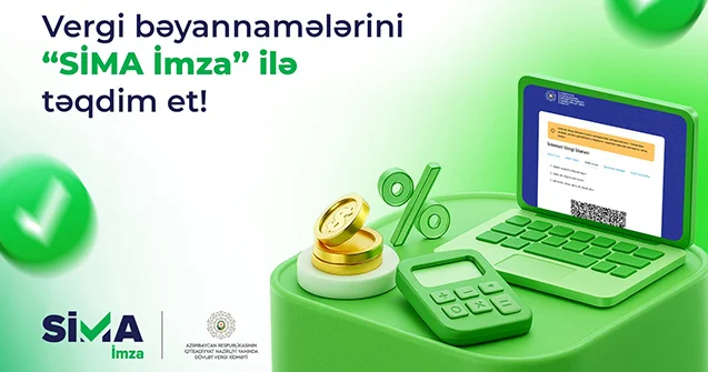 Vergi bəyannamələrini “SİMA İmza” ilə ödənişsiz təqdim et