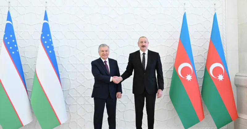 Azərbaycan Özbəkistan strateji tərəfdaşlığı yeni mərhələdə