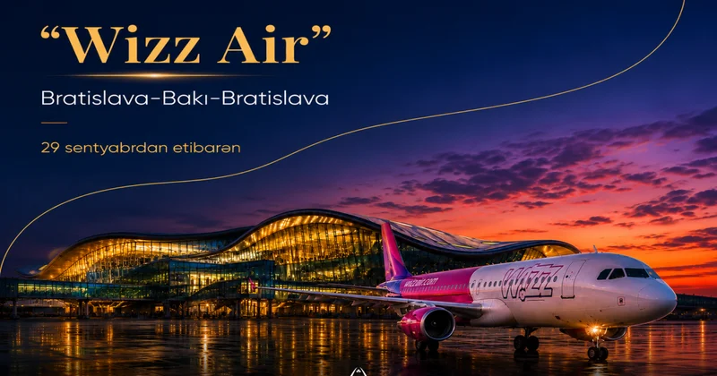 Bakı ilə Bratislava arasında birbaşa uçuşlara başlanılacaq