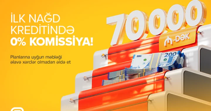 70 000 manatadək kredit KOMİSSİYASIZ