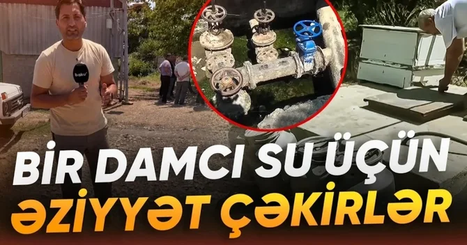 Şabranda kənd əhalisi niyə susuz qalıb?