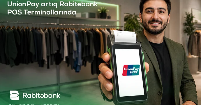 Rabitəbank POS terminal şəbəkəsində UnionPay kartlarının qəbuluna başladı