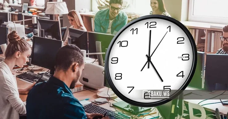 AZƏRBAYCANDA İŞ SAATLARI DƏYİŞİR Kimlər daha rahat işləyəcək?