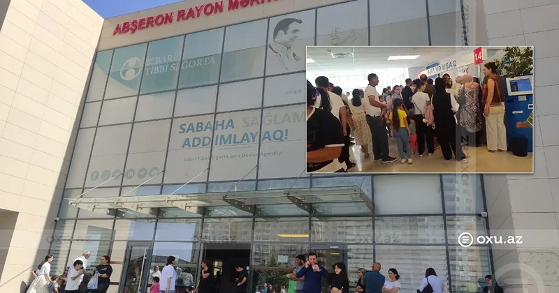 Abşeron Mərkəzi Xəstəxanasında BİABIRÇI VƏZİYYƏT Sistem çökdü, xaos yarandı