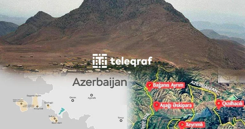 Azərbaycana məxsus 4 kənd bu şərtlə qaytarılır AÇIQLAMA