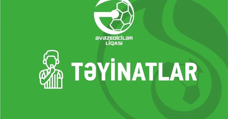 Əvəzedicilər Liqası: III turun təyinatları açıqlanıb