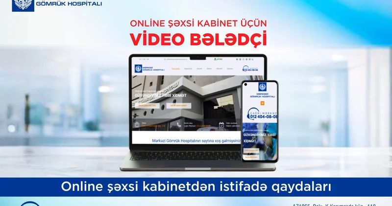 Mərkəzi Gömrük Hospitalında Onlayn Şəxsi Kabinetdən istifadə üçün video bələdçini təqdim edirik