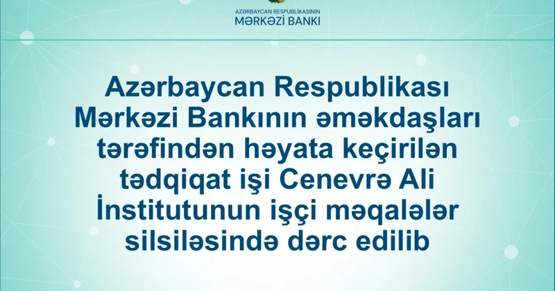 AMB əməkdaşlarının tədqiqat işi Cenevrə Ali İnstitutunun işçi məqalələr silsiləsində dərc edilib
