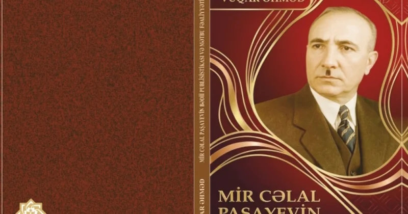 “Mir Cəlal Paşayevin bədii publisistikası və mətbu fəaliyyəti” monoqrafiyası nəşr edilib