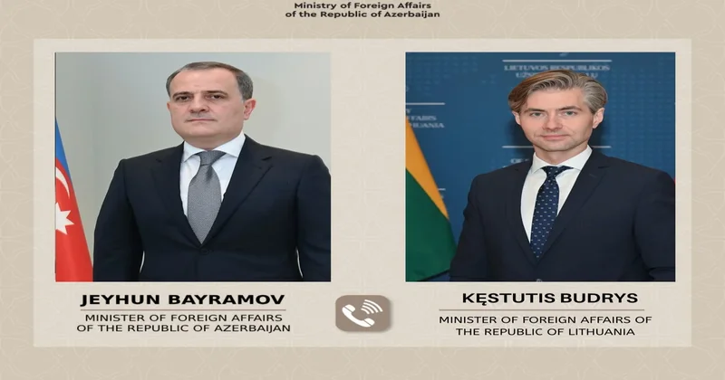 Ceyhun Bayramov litvalı həmkarı ilə danışdı əsas gündəm bu oldu