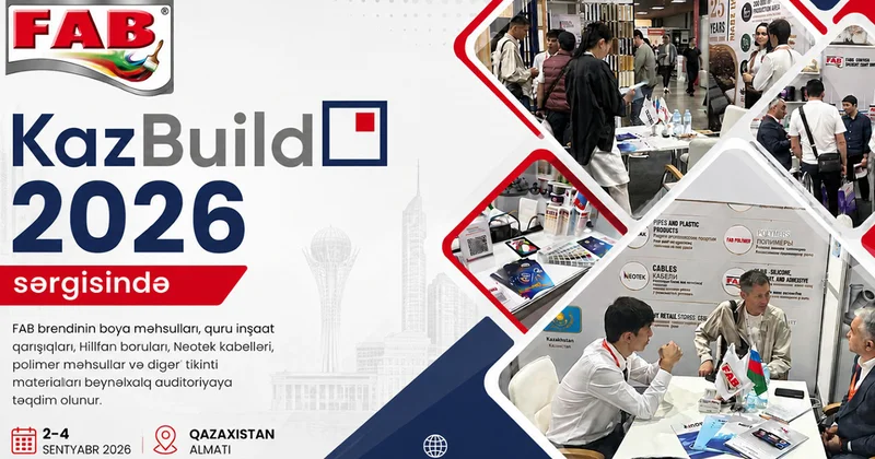 FAB Şirkətlər Qrupu “KazBuild 2026” beynəlxalq sərgisində iştirak edir Fotolar