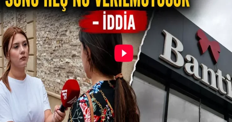“10 gün işlədim, pulumu vermədilər” Bantik mağazasından şikayət VİDEO