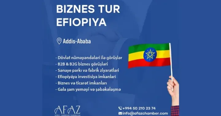 Azərbaycandan Efiopiyaya genişmiqyaslı biznes səfər təşkil olunacaq