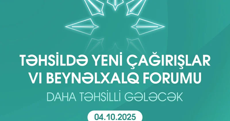 Təhsildə Yeni Çağırışlar VI Beynəlxalq Forumu keçiriləcək