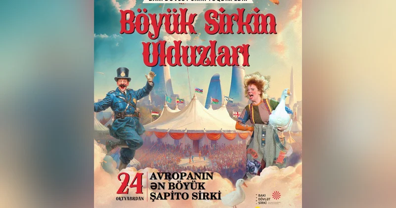 Avropanın ən böyük şapito sirki Bakıya gəlir