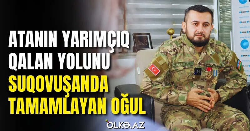 Atanın yarımçıq qalan yolunu Suqovuşanda tamamlayan oğul qanlı bayrağın hekayəsi VİDEO