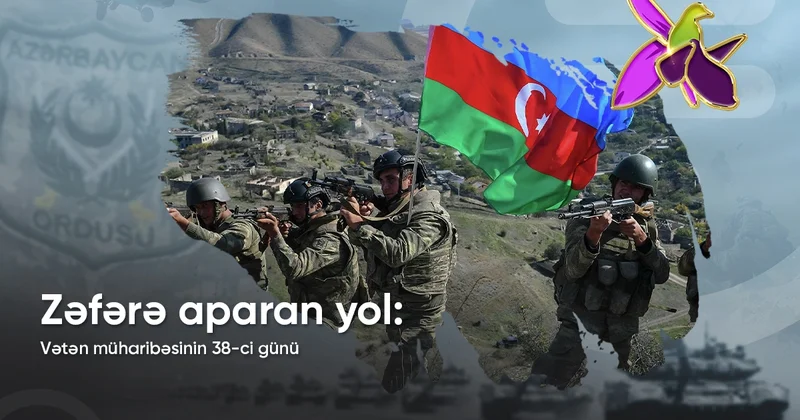 Vətən müharibəsinin 38 ci günü: Ağır itkilərə məruz qalan düşmən geri çəkilməyə məcbur edilir