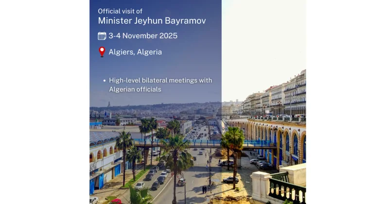 Xarici işlər naziri Ceyhun Bayramov Əlcəzairə rəsmi səfərə gedib