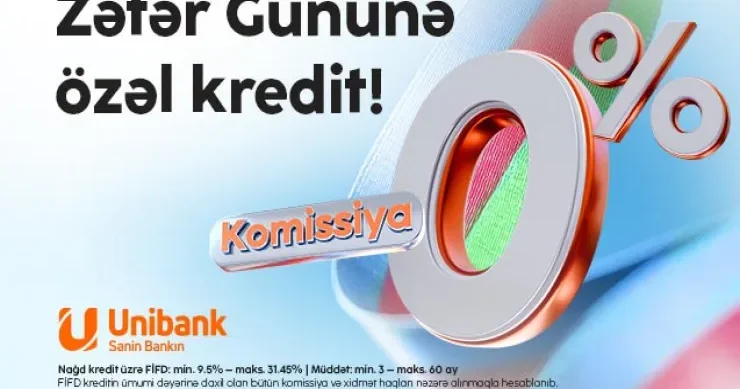 Unibank dan “Zəfər kampaniyası”: 0 faiz komissiyalı kredit