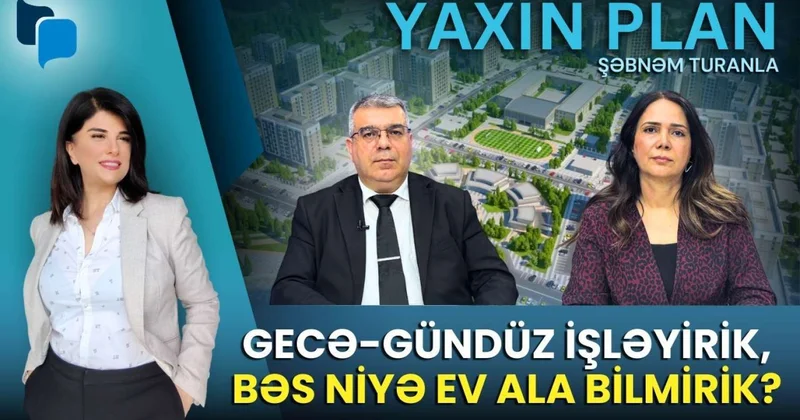 Ev almaq üçün 2026 cı ili gözləyək? Mənzil bazarında köklü dəyişiklik VİDEO