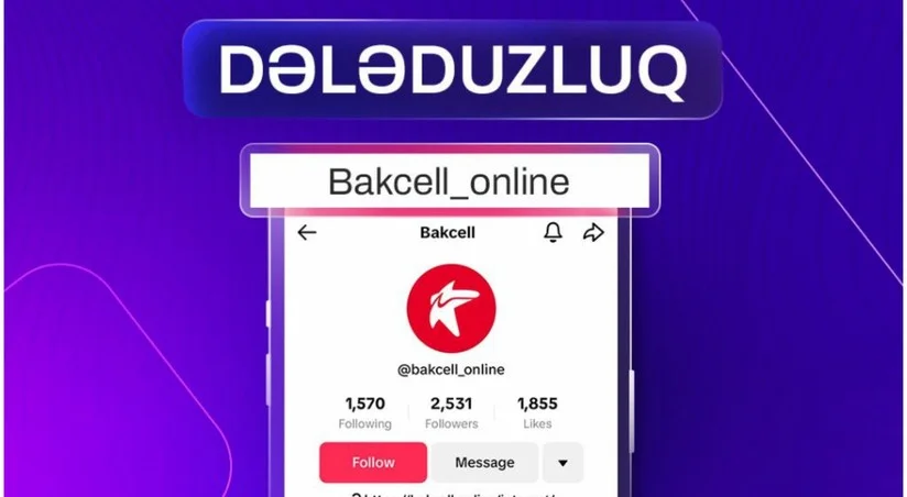 Elektron Təhlükəsizlik Xidməti: Tik Tok da Bakcell in adından dələduzluq edilir