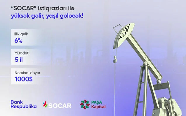 SOCAR ın “yaşıl” istiqrazları Bank Respublika nın Mobil Şöbə tətbiqində!