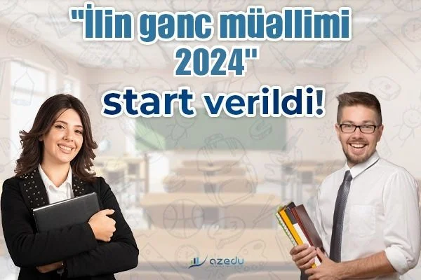 “İlin gənc müəllimi 2024” müsabiqəsinə qeydiyyat BAŞLADI