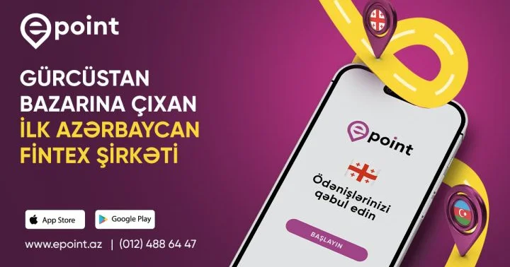 Epoint Gürcüstan bazarına çıxan ilk Azərbaycan fintex şirkəti oldu