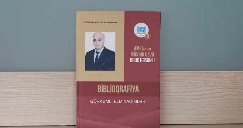 AMEA nın müxbir üzvü Oruc Həsənlinin elmi fəaliyyətinin biblioqrafik göstəricisi nəşr olunub