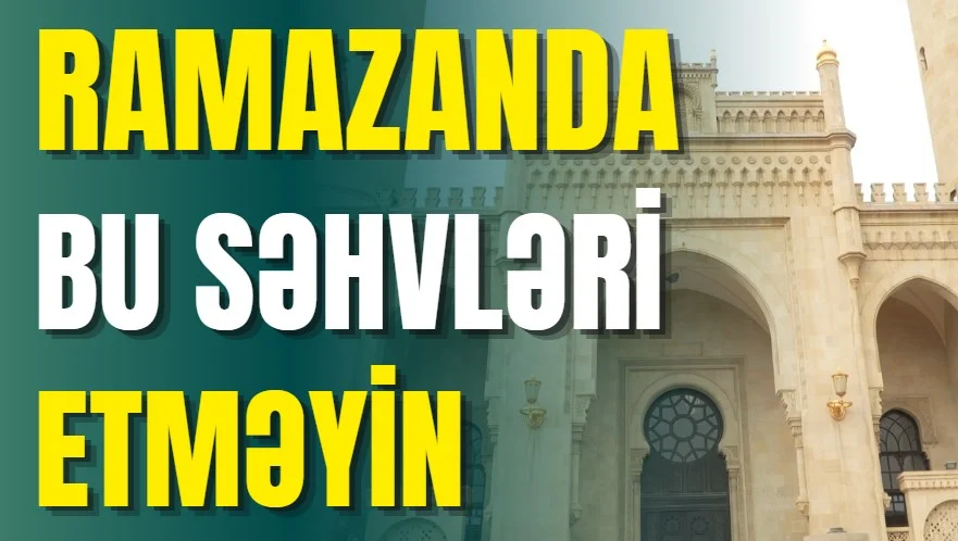 Ramazanda qoyulan qadağalar