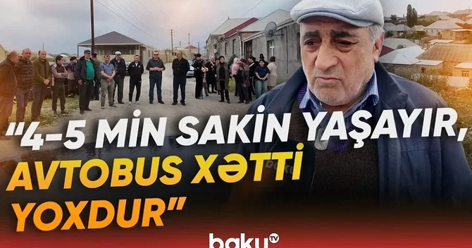 Qəsəbədə 4 5 min əhali yaşayır, amma avtobus xətti yoxdur Gəncə sakinlərindən ŞİKAYƏT