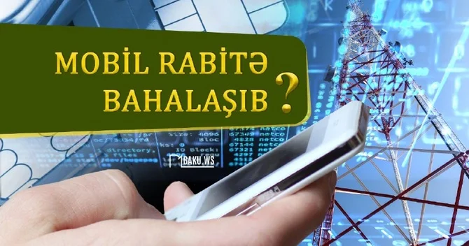 Azərbaycan mobil rabitə bahalaşıb? AÇIQLAMA