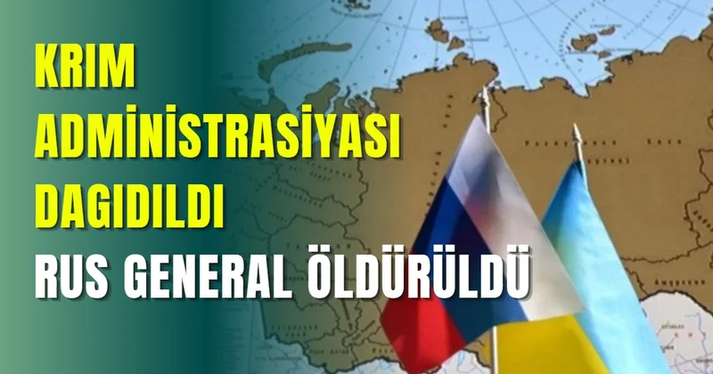 Krım administrasiyası dağıdıldı Rus general öldürüldü