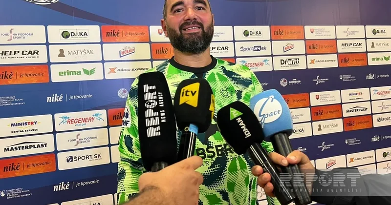 Вели Гафаров: Мы победили действующего чемпиона Европы и намерены выиграть финал