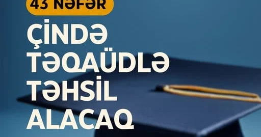 Azərbaycanlı tələbələr Çində təqaüdlə OXUYACAQLAR