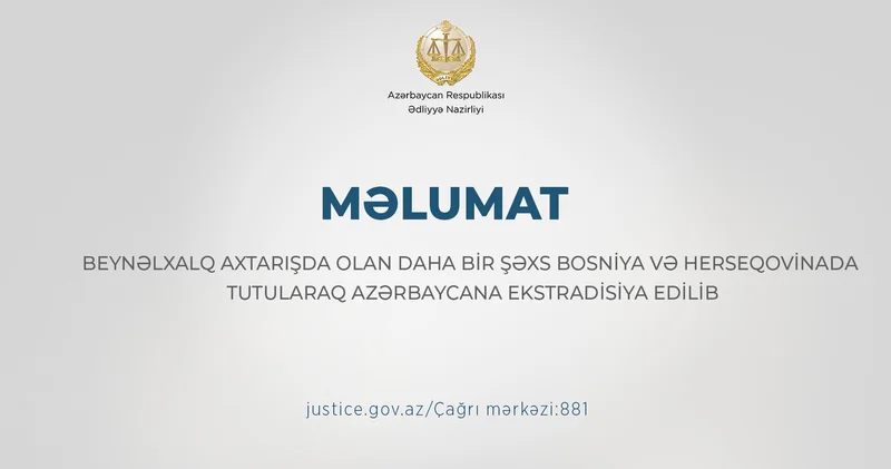 Beynəlxalq axtarışda olan daha bir şəxs Bosniya və Herseqovinadan Azərbaycana ekstradisiya edilib