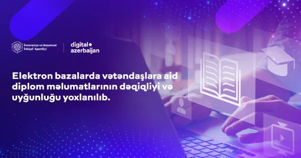 Vətəndaşların diplom məlumatları yoxlanılıb