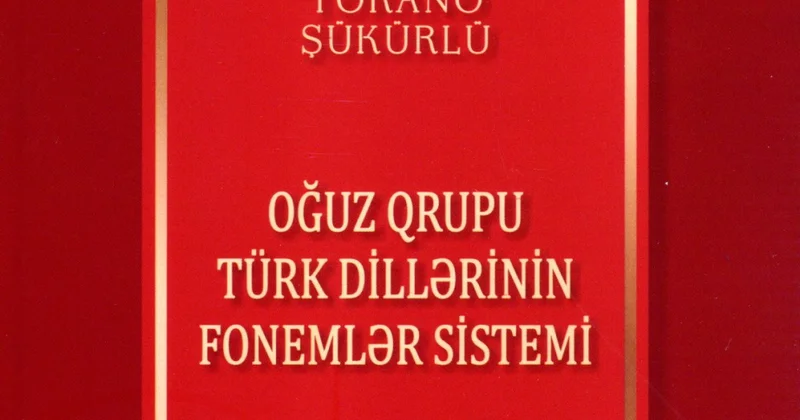 “Oğuz qrupu türk dillərinin fonemlər sistemi” monoqrafiyası işıq üzü görüb
