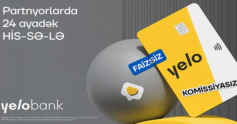 Partnyorlarda alış veriş et, faizsiz taksitlə ödə!